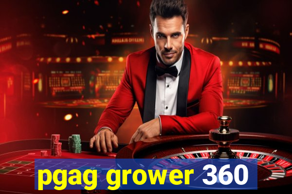 pgag grower 360